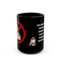 Black ceramic mug with a design featuring a cartoon character and a prohibition sign with a dog illustration.